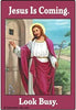 Jesus Is Coming, Look Busy Magnet