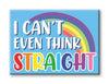 Pride - Can't Think Magnet (OOS)