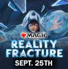 Magic: The Gathering - Reality Fracture Pre-Release Event 2:00PM Saturday, September 26th