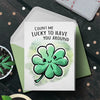"Lucky to Have You" Greeting Card
