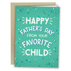 Dad's Favorite Child Greeting Card - Sweets and Geeks
